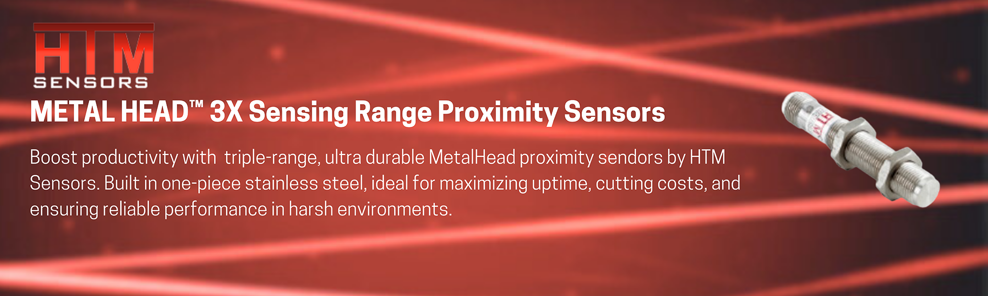 HTM Sensors Metal Head 3X Sensing Range Proximity Sensors